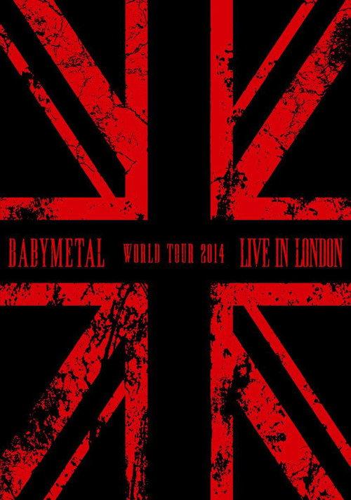 BABYMETAL WORLD TOUR 2014 - Live in London - The Forum 2014 official movie poster