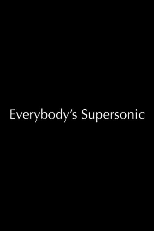 Everybody's Supersonic 2004 official movie poster