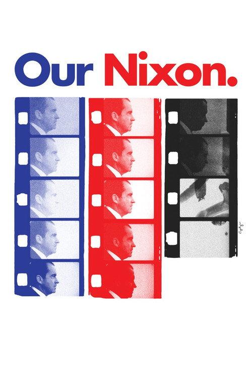 Our Nixon 2013 official movie poster