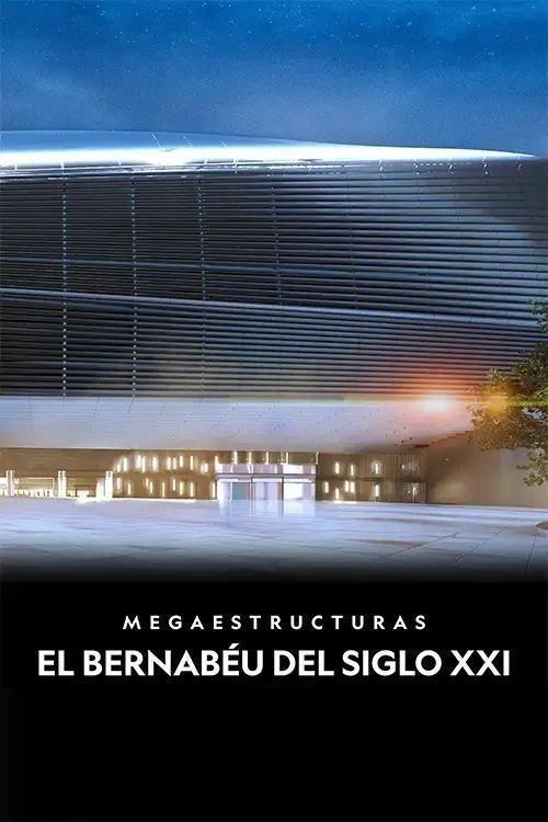 Megastructures: Real Madrid Super Stadium 2024 official movie poster