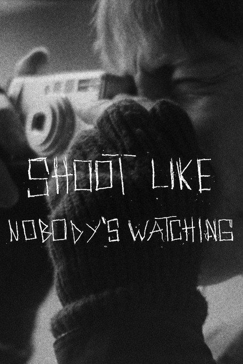 SHOOT LIKE NOBODY'S WATCHING 2026 official movie poster