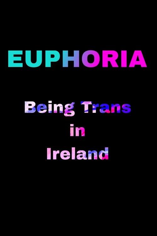 Euphoria: Being Trans in Ireland 2020 official movie poster