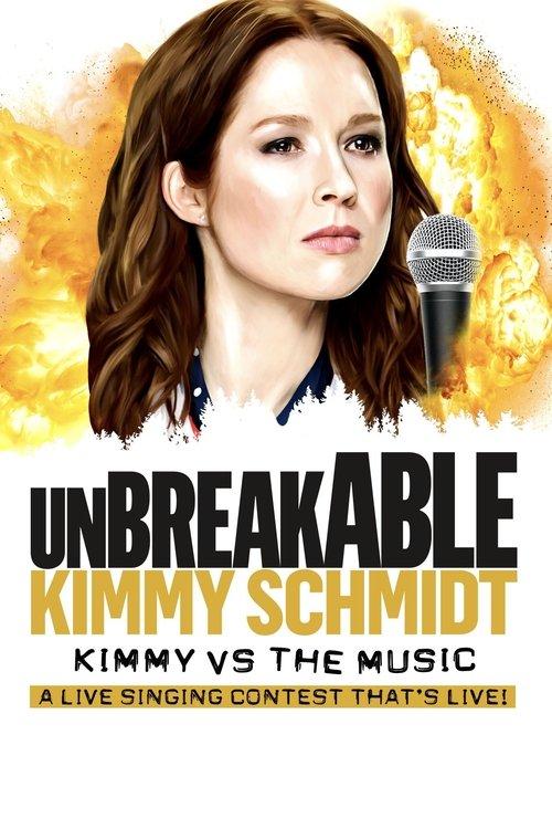 Unbreakable Kimmy Schmidt: Kimmy vs. the Music: A Live Singing Contest (That's Live) 2020 official movie poster