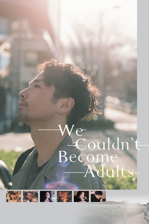 We Couldn't Become Adults 2021 official movie poster