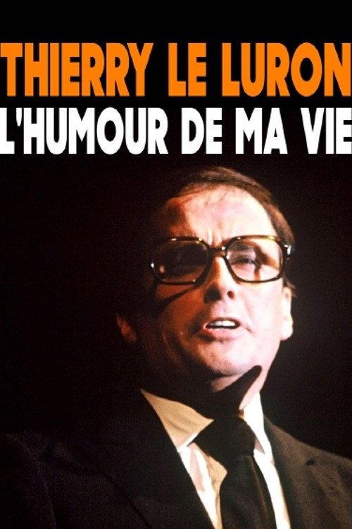 Thierry Le Luron, l'humour de ma vie 2016 official movie poster