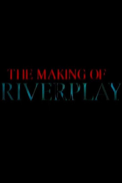 The Making of 'Riverplay' 2001 official movie poster