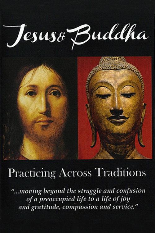Jesus & Buddha: Practicing Across Traditions 2014 official movie poster