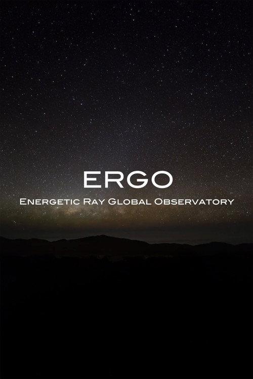 ERGO: Energetic Ray Global Observatory 2012 official movie poster