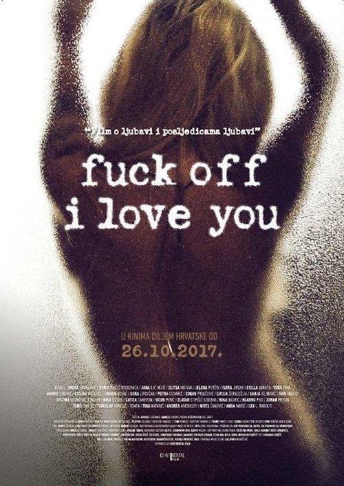Fuck Off I Love You 2017 official movie poster