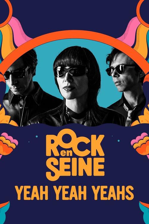 Yeah Yeah Yeahs - Rock en Seine 2023 2023 official movie poster