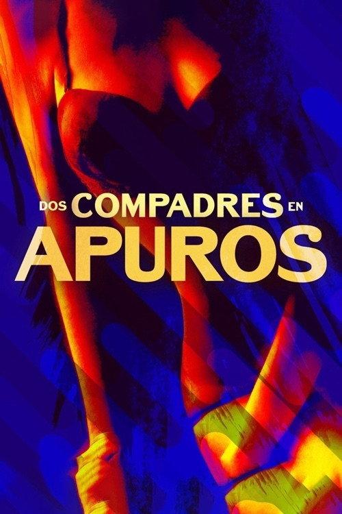 Dos compadres en apuros 2015 official movie poster