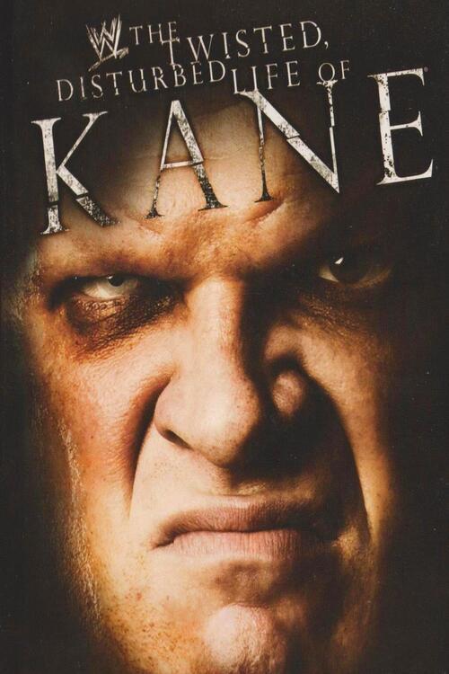 WWE: The Twisted, Disturbed Life of Kane 2008 official movie poster