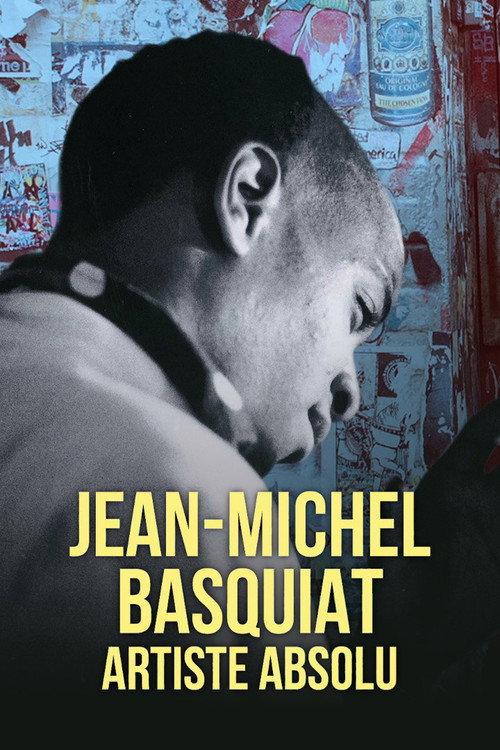 Jean-Michel Basquiat, artiste absolu 2022 official movie poster