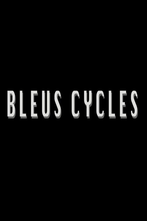 Bleus Cycles 2013 official movie poster