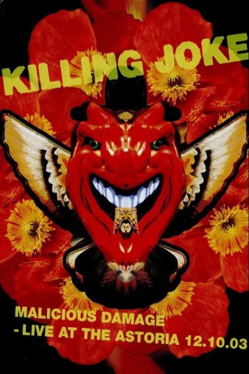 Killing Joke - Malicious Damage - Live At The Astoria 2019 official movie poster