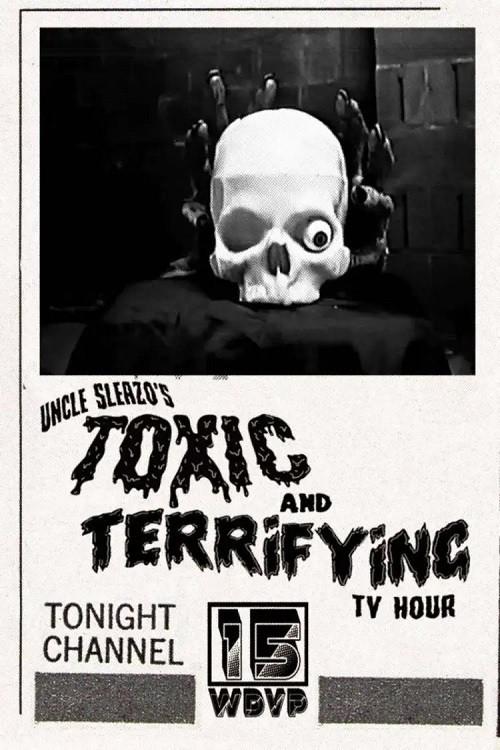 Uncle Sleazo's Toxic and Terrifying T.V. Hour 2022 official movie poster