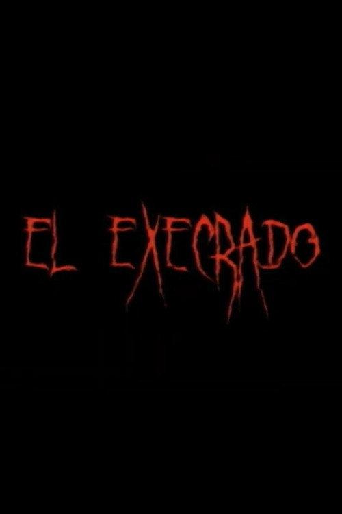 The Execrated 2008 official movie poster