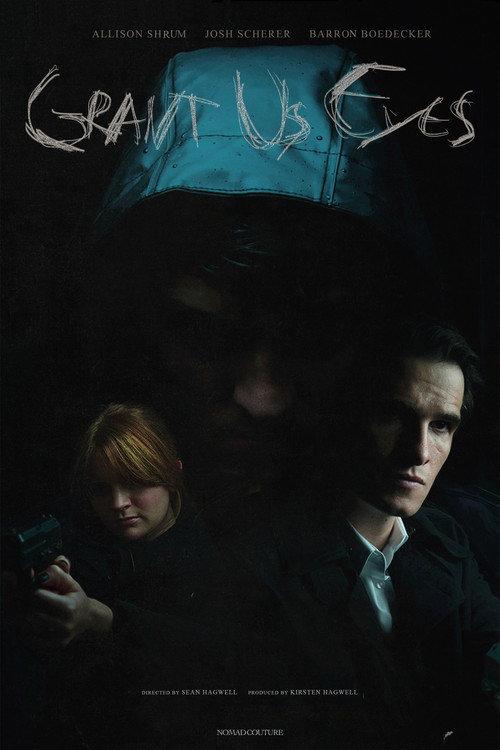 Grant Us Eyes 2024 official movie poster
