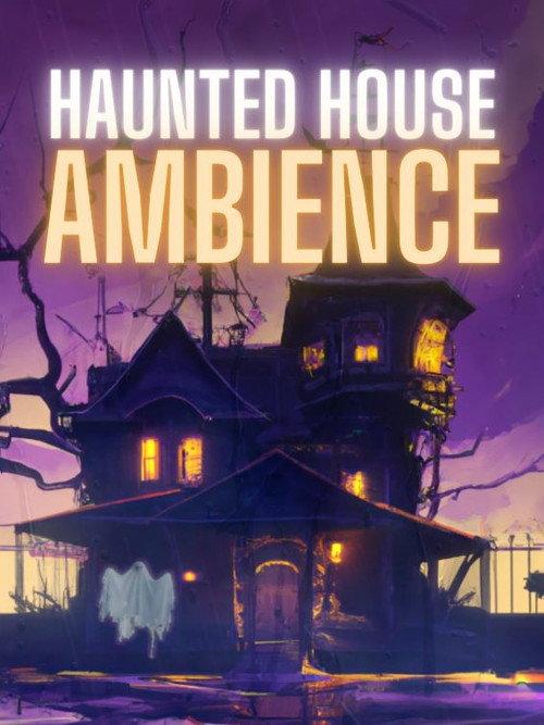Haunted House Ambience 2023 official movie poster