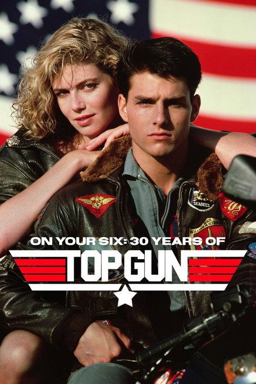On Your Six: Thirty Years of Top Gun 2020 official movie poster