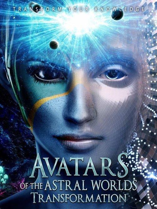 Avatars Of The Astral Worlds: Transformation 2023 official movie poster