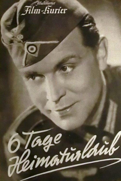 Sechs Tage Heimaturlaub 1941 official movie poster
