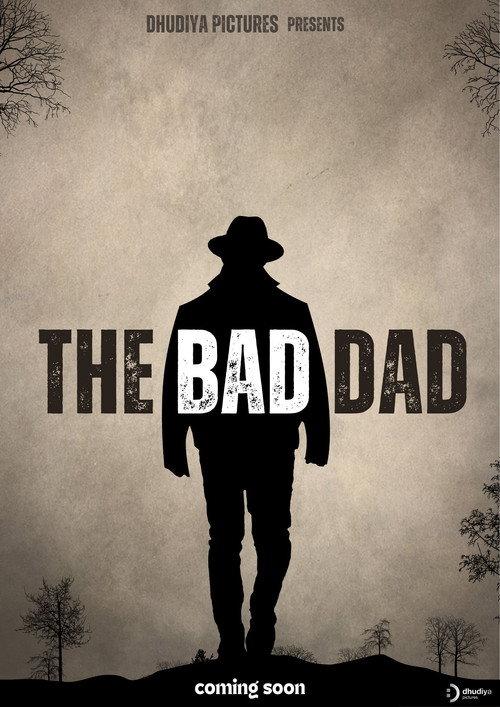 The Bad Dad  official movie poster