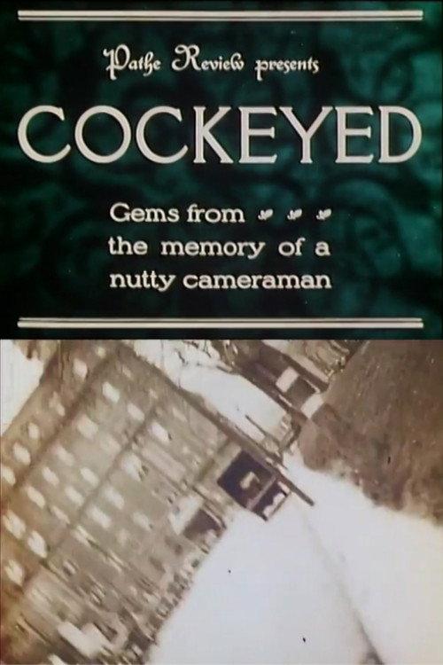 Cockeyed: Gems from the Memory of a Nutty Cameraman 1925 official movie poster