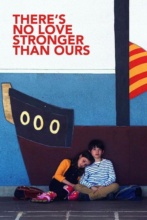 There’s No Love Stronger Than Ours 2018 official movie poster