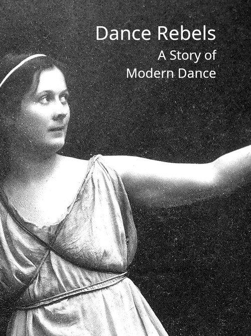 Dance Rebels: A Story of Modern Dance 2015 official movie poster