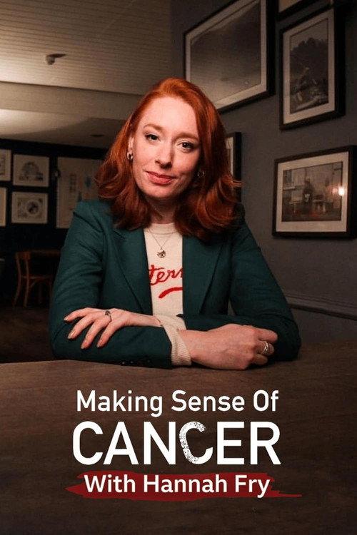 Making Sense of Cancer with Hannah Fry 2022 official movie poster