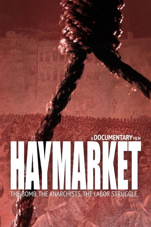 Haymarket: The Bomb, the Anarchists, the Labor Struggle 2021 official movie poster
