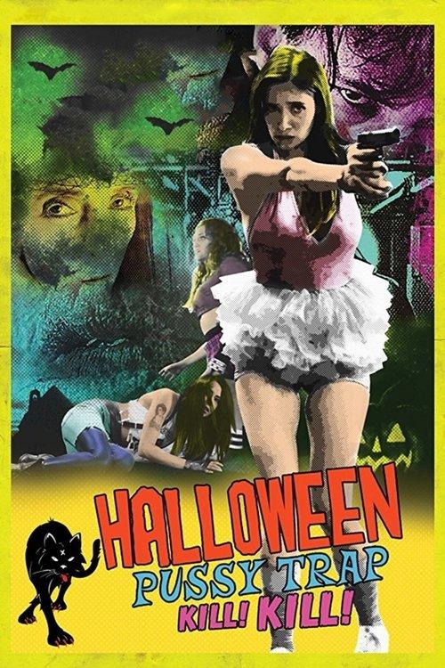 Halloween Pussy Trap Kill! Kill! 2017 official movie poster