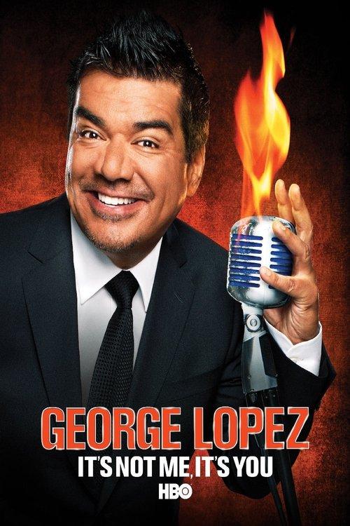 George Lopez: It's Not Me, It's You 2012 official movie poster