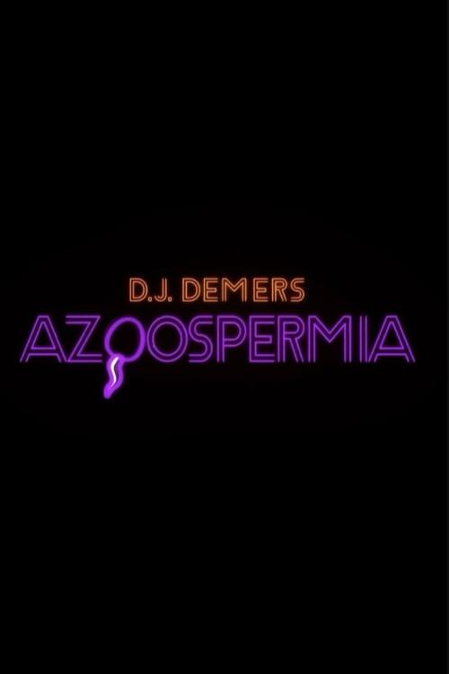 D.J. Demers: Azoospermia 2024 official movie poster