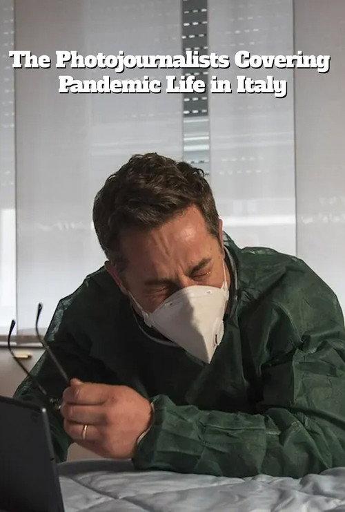 The Photojournalists Covering Pandemic Life in Italy 2020 official movie poster