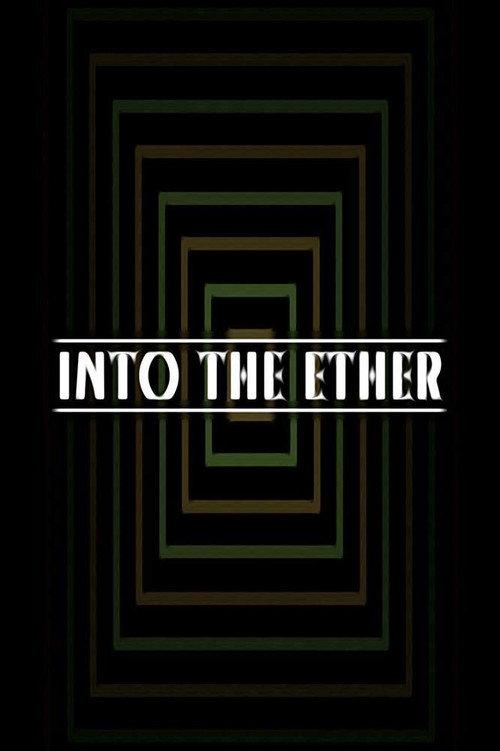 Into the Ether 2018 official movie poster