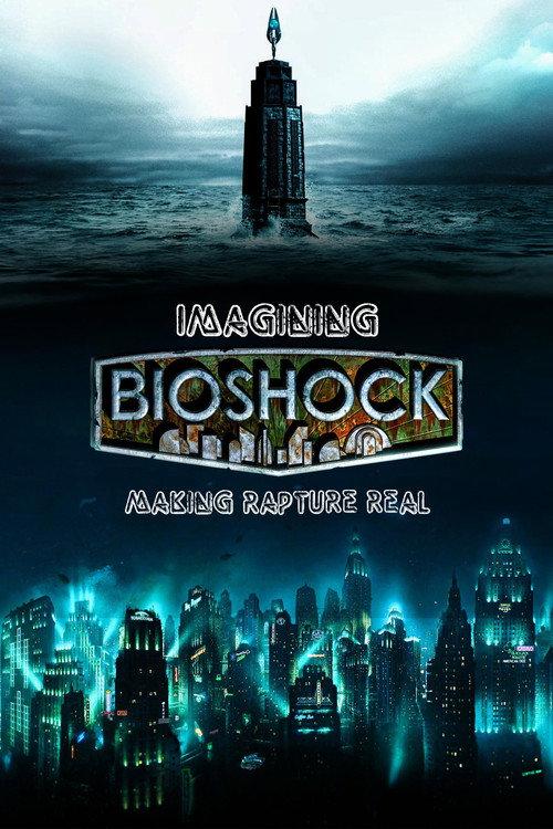 Imagining Bioshock: Making Rapture Real 2017 official movie poster