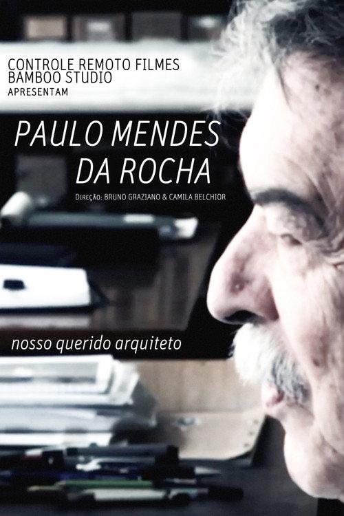 Paulo Mendes Da Rocha, Nosso Querido Arquiteto 2013 official movie poster