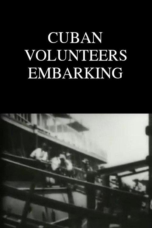 Cuban Volunteers Embarking 1898 official movie poster