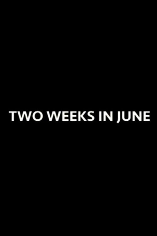 Two Weeks in June 2014 official movie poster