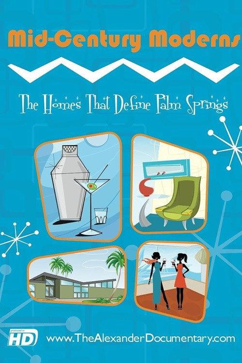 Mid-Century Moderns: The Homes That Define Palm Springs 2013 official movie poster