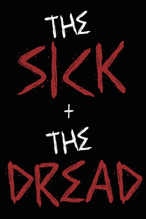 The Sick & The Dread official movie poster
