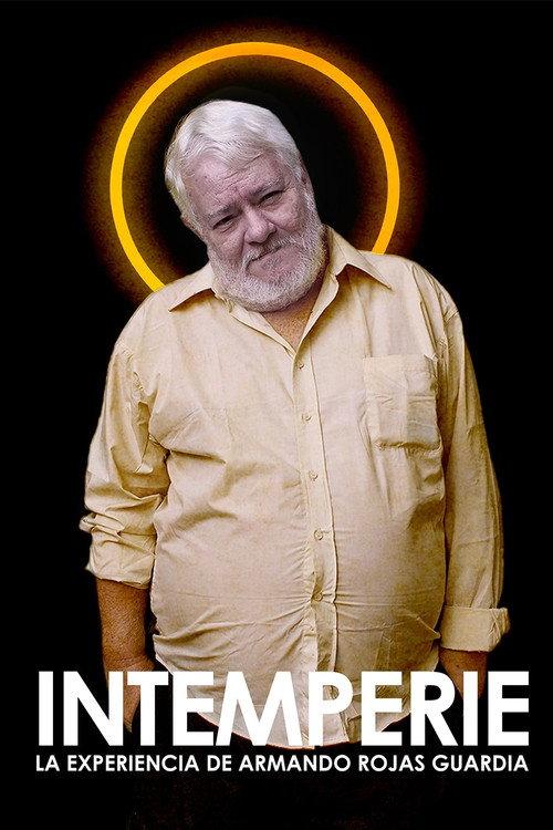 Intemperie. La experiencia de Armando Rojas Guardia 2023 official movie poster