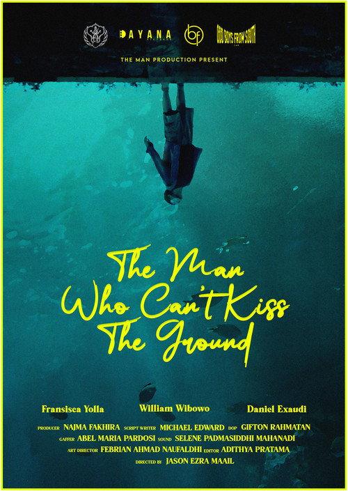 The Man Who Can't Kiss The Ground 2023 official movie poster