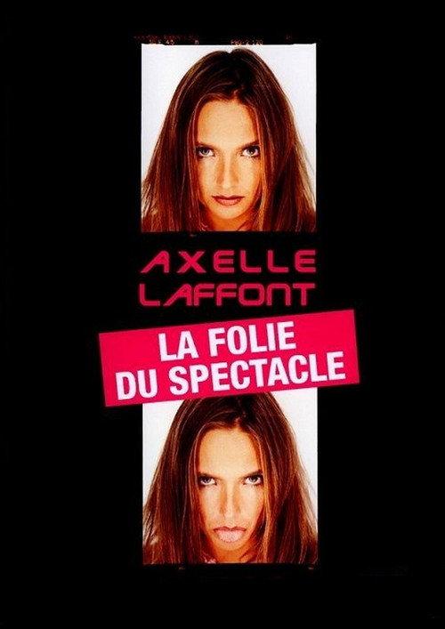 Axelle Laffont : La folie du spectacle 2004 official movie poster
