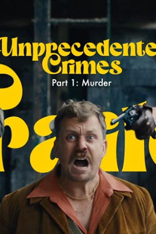 Unprecedented Crimes 2024 official movie poster