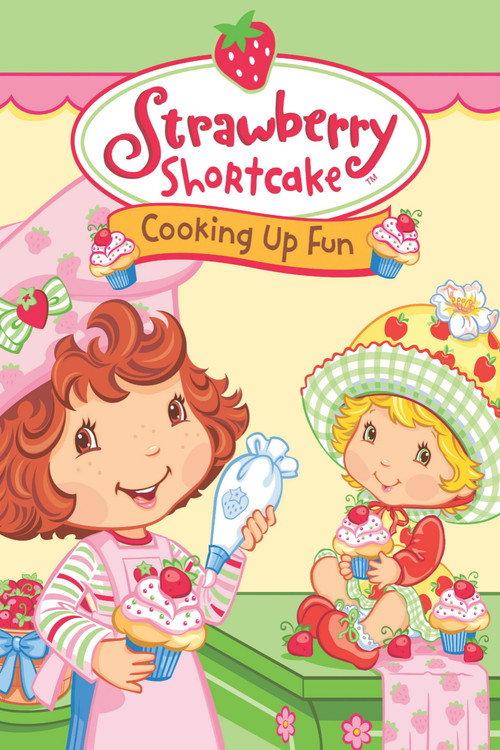 Strawberry Shortcake: Cooking Up Fun 2006 official movie poster
