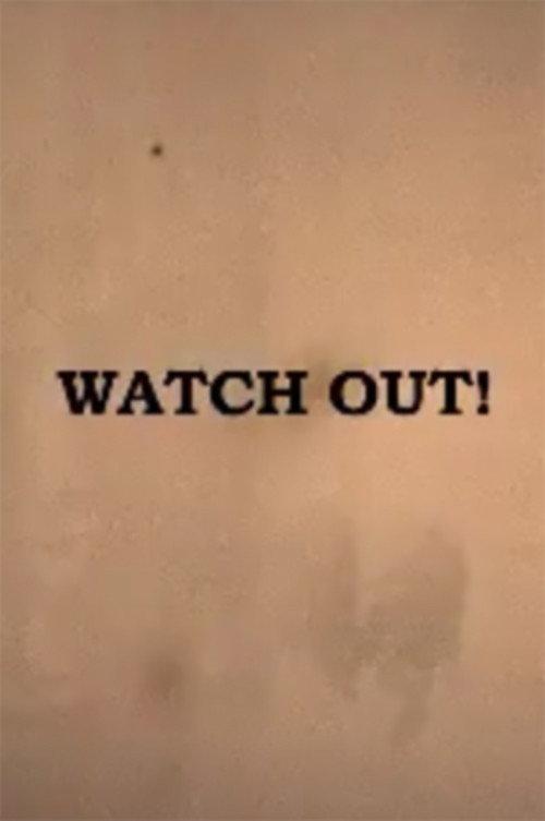 Watch Out! 2007 official movie poster
