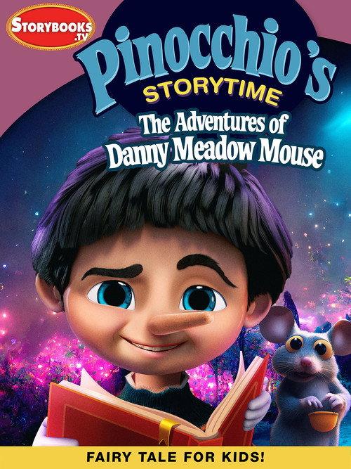 Pinocchio’s Storytime: The Adventures of Danny Meadow Mouse 2023 official movie poster